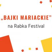Zaproszenie na Rabka Festival i na czytanie książki Bajki mariackie